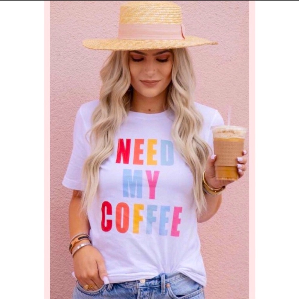 NWOT ‘Need My Coffee’ Tee